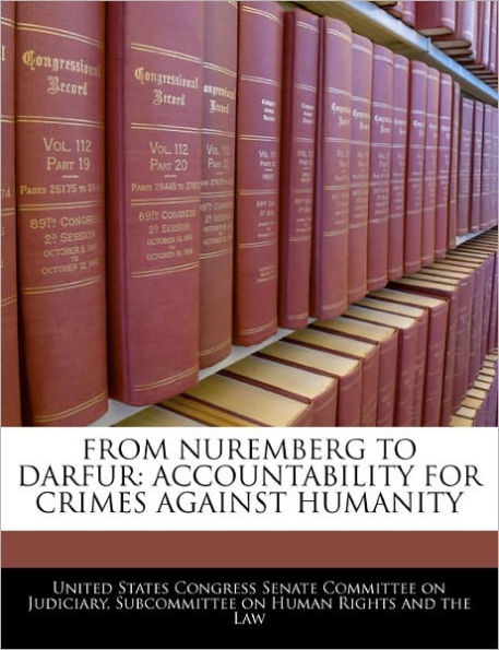 From Nuremberg to Darfur: Accountability for Crimes Against Humanity
