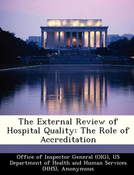 The External Review of Hospital Quality: The Role of Accreditation