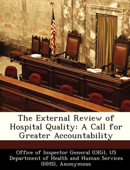 The External Review of Hospital Quality: A Call for Greater Accountability