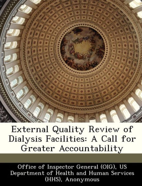 External Quality Review of Dialysis Facilities: A Call for Greater Accountability