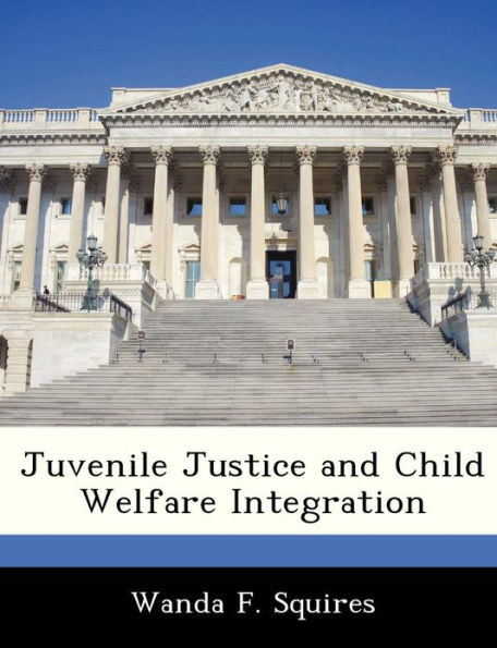 Juvenile Justice and Child Welfare Integration