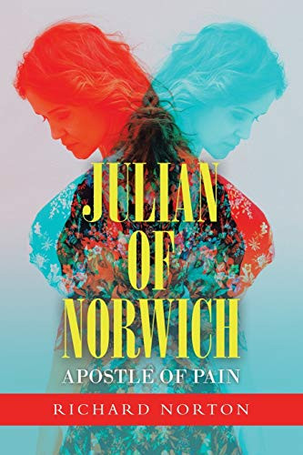 Julian of Norwich: Apostle of Pain
