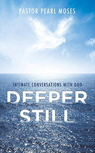 Deeper Still: Intimate Conversations With God