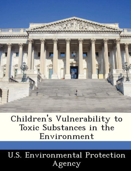 Children's Vulnerability to Toxic Substances in the Environment