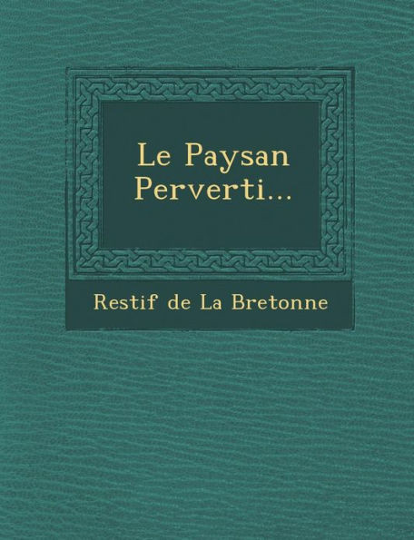 Le Paysan Perverti...