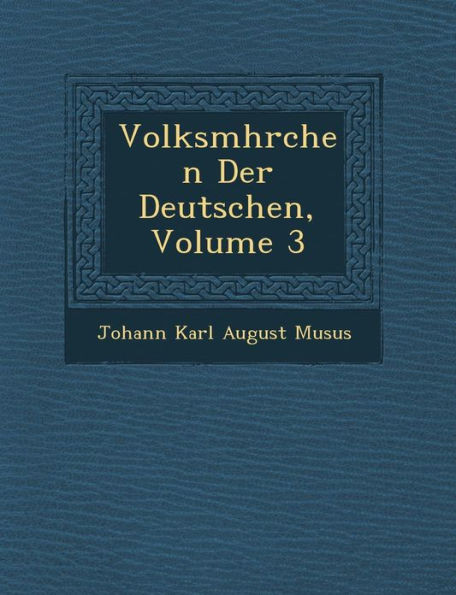 Volksm Hrchen Der Deutschen, Volume 3