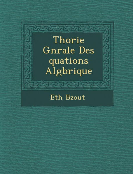 Th�orie G�n�rale Des �quations Alg�brique
