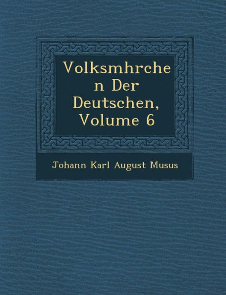 Volksm Hrchen Der Deutschen, Volume 6