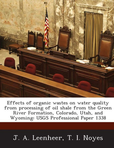 Effects of organic wastes on water quality from processing of oil shale from the Green River Formation, Colorado, Utah, and Wyoming: USGS Professional
