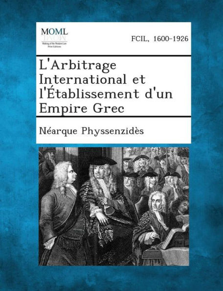 L'Arbitrage International Et L'Etablissement D'Un Empire Grec
