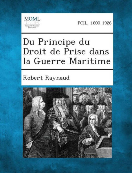 Du Principe Du Droit de Prise Dans La Guerre Maritime
