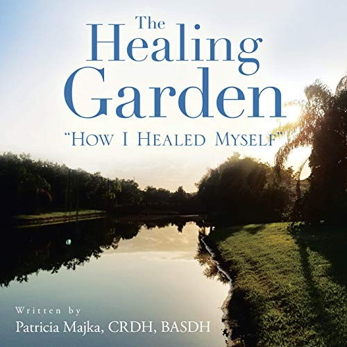 The Healing Garden: How I Healed Myself
