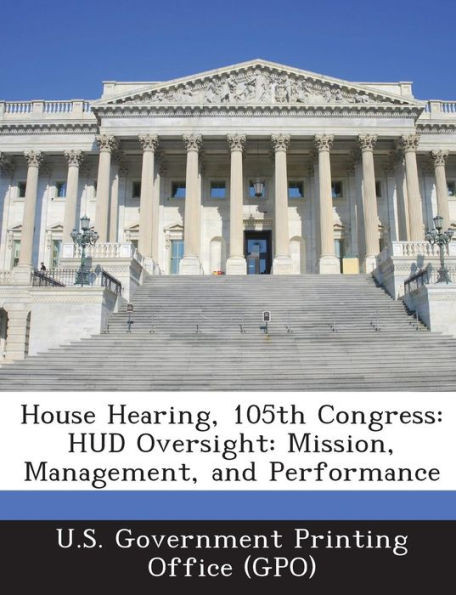 House Hearing, 105th Congress: HUD Oversight: Mission, Management, and Performance