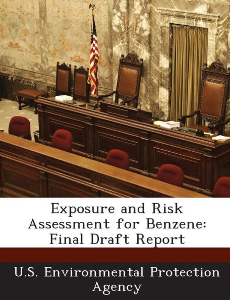Exposure and Risk Assessment for Benzene: Final Draft Report