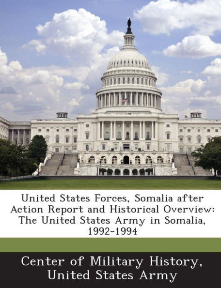 United States Forces, Somalia After Action Report and Historical Overview: The United States Army in Somalia, 1992-1994
