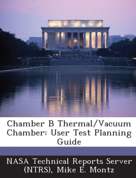 Chamber B Thermal/Vacuum Chamber: User Test Planning Guide