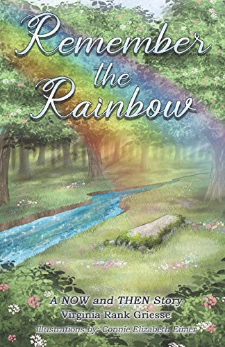 Remember the Rainbow: A NOW and THEN Story