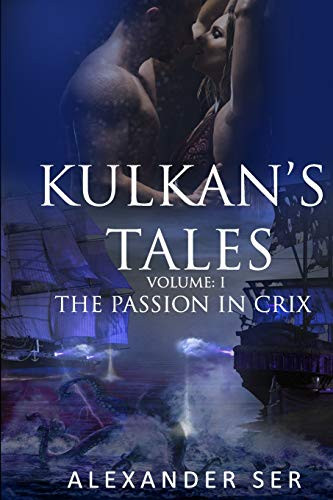 KulkanÆs Tales: The Passion in Crix