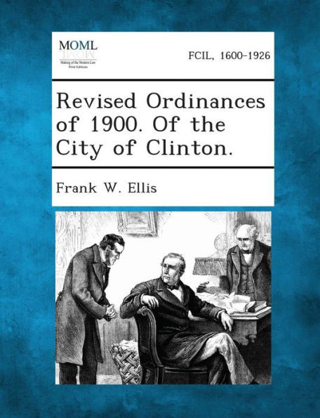 Revised Ordinances of 1900. of the City of Clinton.