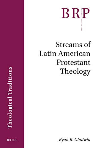Streams of Latin American Protestant Theology (Theological Triditions)