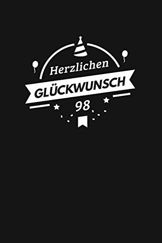 Herzlichen Gl?ckwunsch 98, Alles gute zum 98 j?hrigen jubil?um: Zeigen Sie Ihre Liebe mit diesem s??en - 98 Jahre - Geschenk Geburtstagsbuch, das als ... als eine Geburtstagskarte! (German Edition)