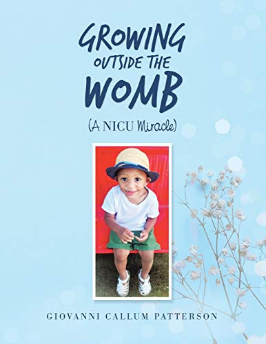 Growing Outside the Womb: (A Nicu Miracle)