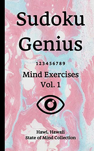 Sudoku Genius Mind Exercises Volume 1: Hawi, Hawaii State of Mind Collection
