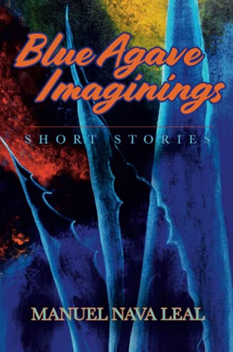 BLUE AGAVE IMAGININGS