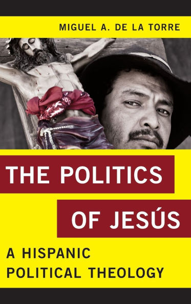 Politics of Jesús: A Hispanic Political Theology