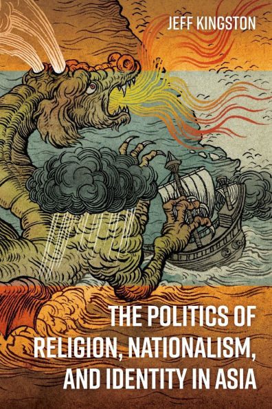 Politics of Religion, Nationalism, and Identity in Asia