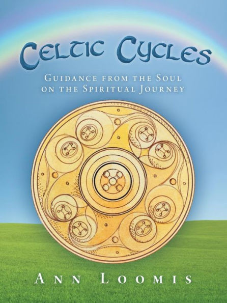 Celtic Cycles: Guidance from the Soul on the Spiritual Journey
