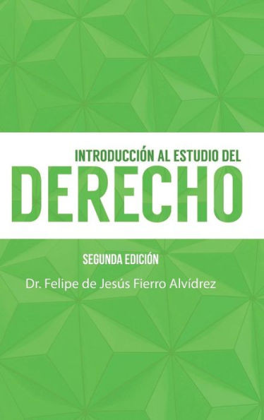 IntroducciÃ³n Al Estudio Del Derecho: Segunda EdiciÃ³n