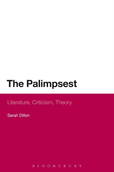 The Palimpsest: Literature, Criticism, Theory