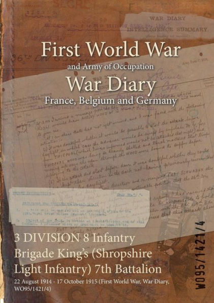3 DIVISION 8 Infantry Brigade King's (Shropshire Light Infantry) 7th Battalion: 22 August 1914 - 17 October 1915 (First World War, War Diary, WO95/142