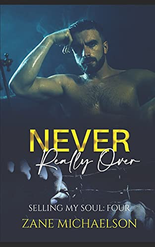 Never Really Over: Selling My Soul - Part Four