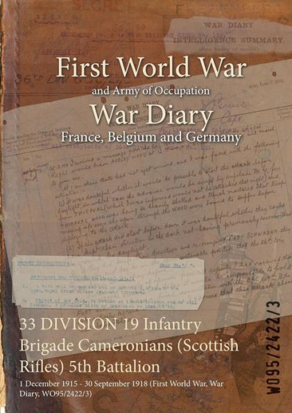 33 DIVISION 19 Infantry Brigade Cameronians (Scottish Rifles) 5th Battalion: 1 December 1915 - 30 September 1918 (First World War, War Diary, WO95/242