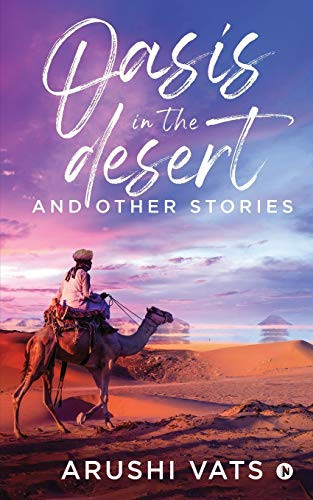 OASIS IN THE DESERT AND OTHER STORIES