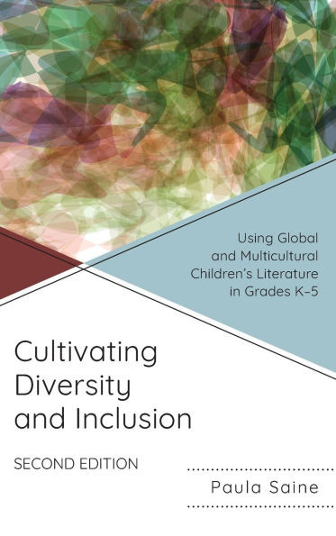 Cultivating Diversity and Inclusion: Using Global and Multicultural Children's Literature in Grades K-5