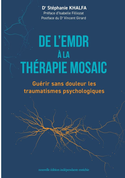 De l'EMDR à la thérapie Mosaic: Guérir sans douleur les traumatismes psychologiques