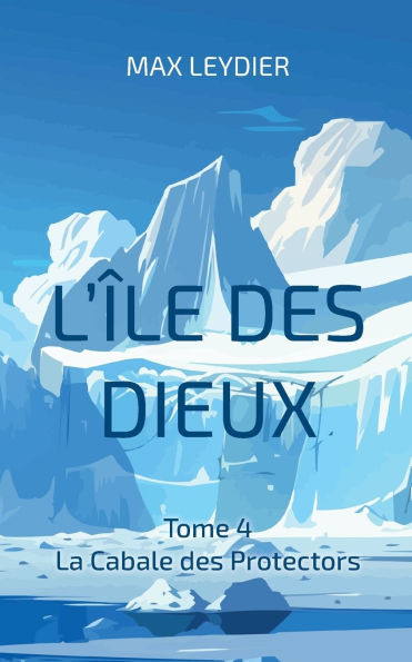 L'île des dieux: La Cabale des Protectors