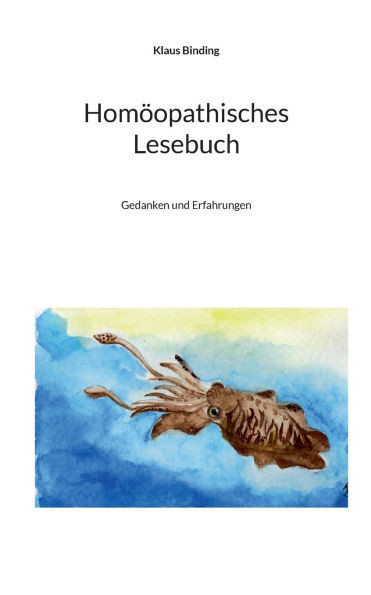 Homöopathisches Lesebuch: Gedanken und Erfahrungen