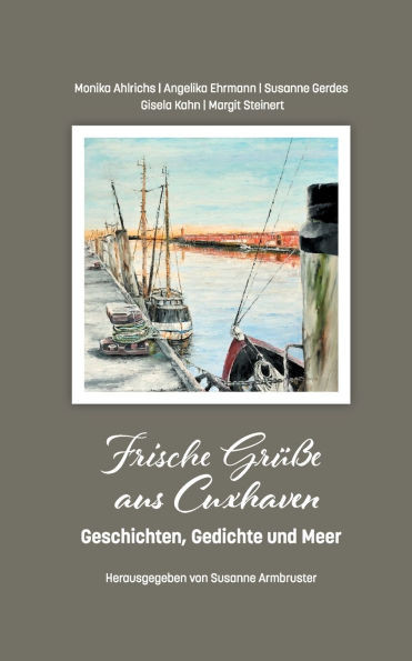 Frische GrÃ¼ÃŸe aus Cuxhaven: Geschichten, Gedichte und Meer