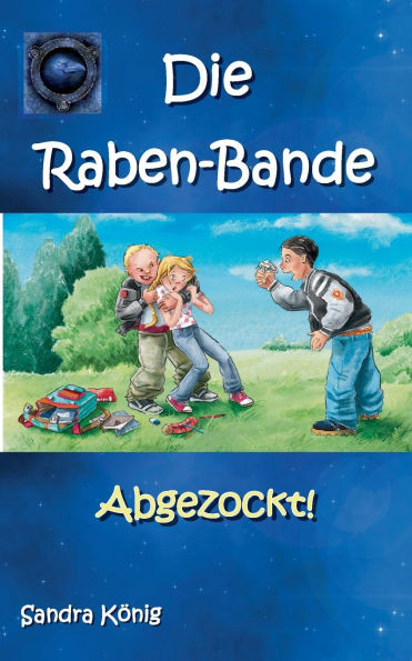 Die Raben-Bande: Abgezockt!