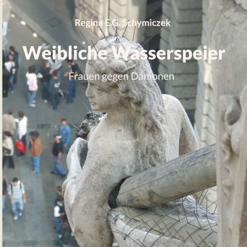Weibliche Wasserspeier: Frauen gegen Dämonen