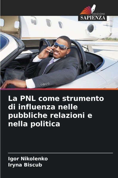 La PNL come strumento di influenza nelle pubbliche relazioni e nella politica