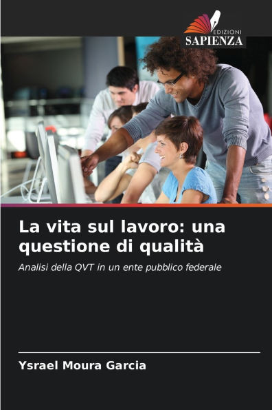La vita sul lavoro: una questione di qualità