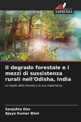 Il degrado forestale e i mezzi di sussistenza rurali nell'Odisha, India