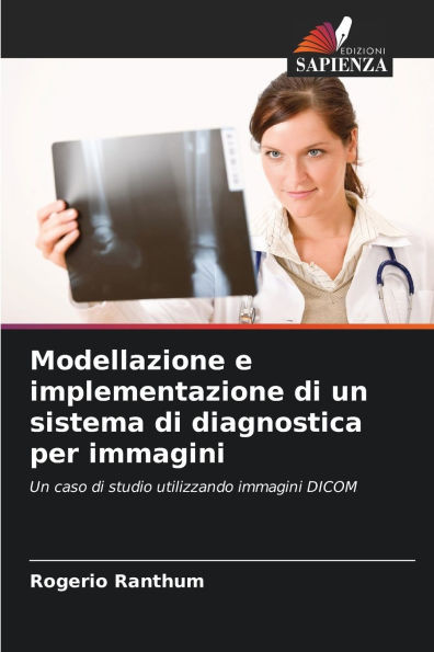 Modellazione e implementazione di un sistema di diagnostica per immagini