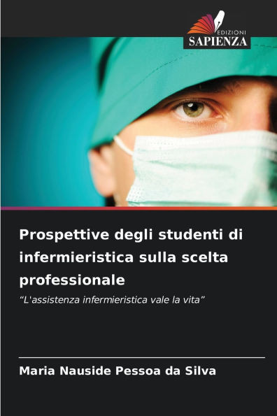 Prospettive degli studenti di infermieristica sulla scelta professionale
