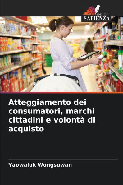 Atteggiamento dei consumatori, marchi cittadini e volontÃ  di acquisto